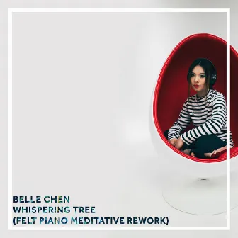 Whispering Tree (Felt Piano Meditative Rework) by Belle Chen