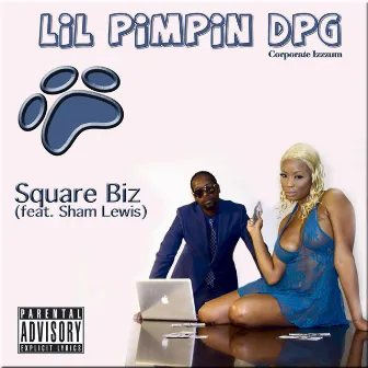 Square Biz by Lil Pimpin DPG