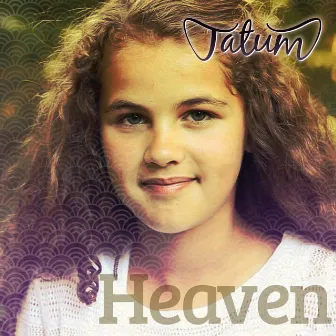 Heaven by Tatum