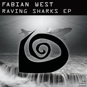 Raving Sharks EP by Fabian West