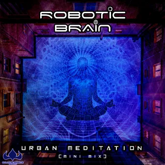 Urban Meditation (Minimix) by Robotic Brain