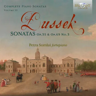 Dussek: Sonatas, Op. 35 & Op.69 No.3, Vol. 10 by Petra Somlai