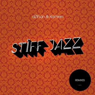 Stiff Jazz (Remixes) by Dzihan & Kamien