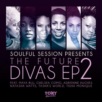 The Future Divas EP 2 [Presented by Soulful Session] by Adrienne Hughes