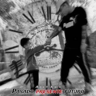 Pasado presente futuro (2023 Versión remasterizada) by Are$ Kns