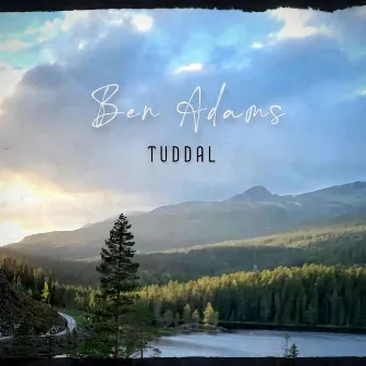 Tuddal by Ben Adams