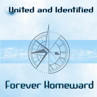 Forever Homeward by United And Identified