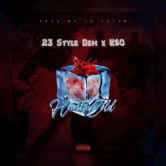 Hearts Cold by 23 Style dem