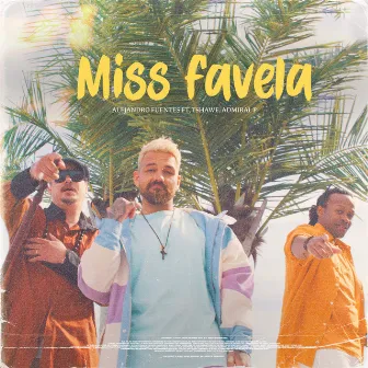 Miss Favela (feat. Admiral P) by Tshawe