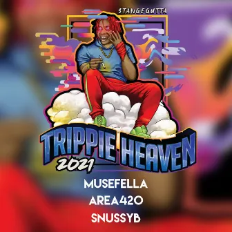 Trippie Heaven 2021 (Stangegutta) by Snussy B