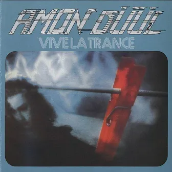 Vive La Trance by Amon Düül II