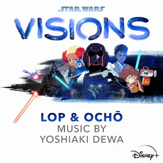 Star Wars: Visions - Lop & Ochō (Original Soundtrack) by Yoshiaki Dewa