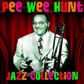 Jazz Collection by Pee Wee Hunt