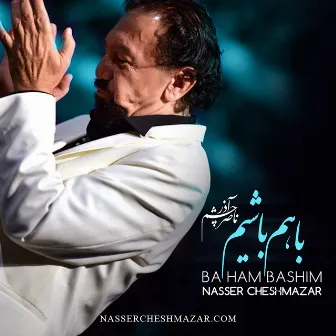 Ba Ham Bashim by Nasser Cheshmazar