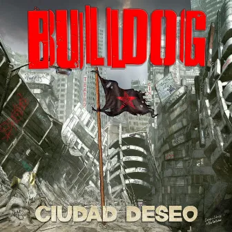 Ciudad Deseo by Bulldog