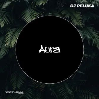 Aura by Dj Peluka