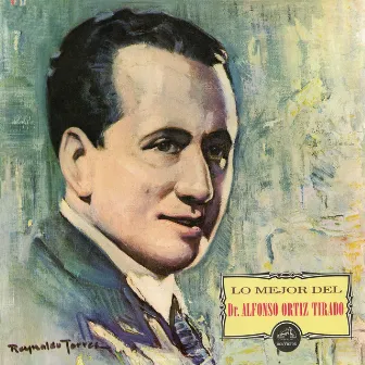 Lo Mejor de Alfonso Ortíz Tirado by Alfonso Ortiz Tirado