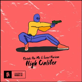 High Caliber by Drinks On Me