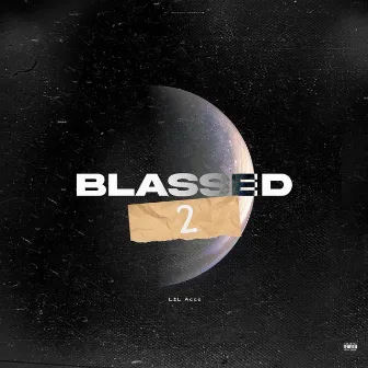 Blassed 2 by Lil Acco