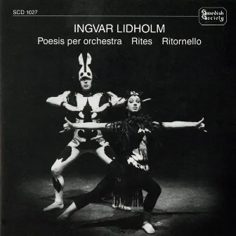 Lidholm: Poesis for Orchestra, Rites & Ritornello (Recorded 1957-1965) by Ingvar Lidholm