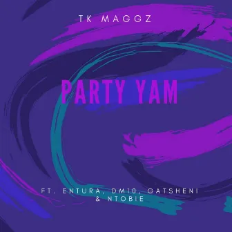 Party yam by Tk Maggz