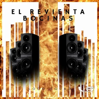 El Revienta Bocinas by Dj Loco Squad