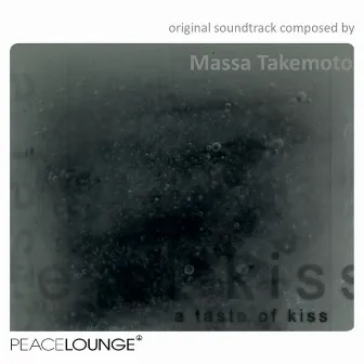 A Taste of Kiss (Soundtrack) by Massa Takemoto