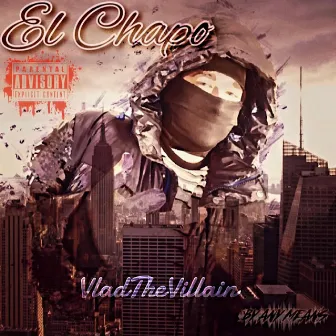 El Chapo by By Any Means