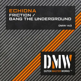 Friction / Bang The Underground by Echidna