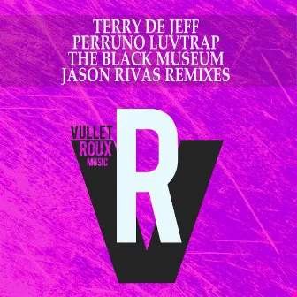 The Black Museum (Jason Rivas Remixes) by Perruno Luvtrap