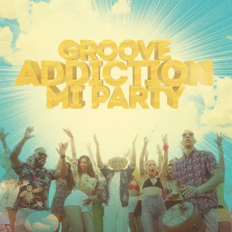 Mi Party by Groove Addiction