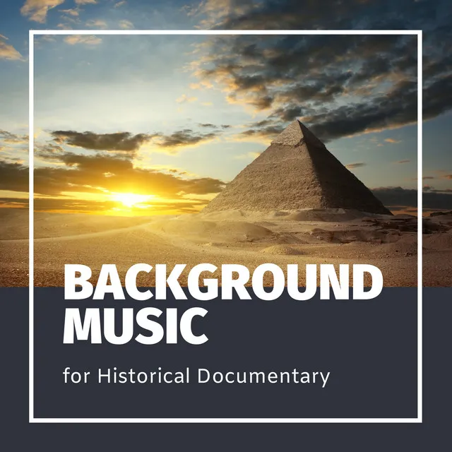 Background Music for Historical Documentary