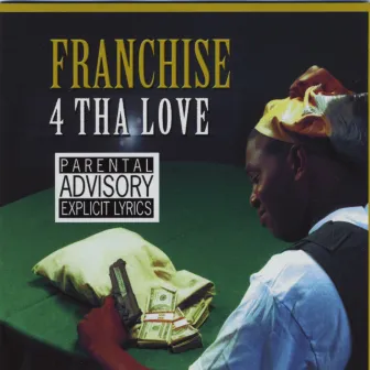 4 Tha Love by Franchise