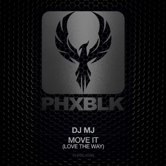 Move It (Love The Way) by DJ MJ