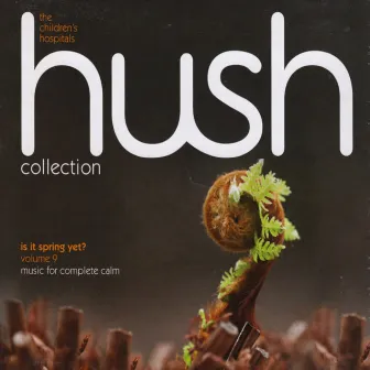 Hush Collection, Vol. 9: Is It Spring Yet? by David Griffiths