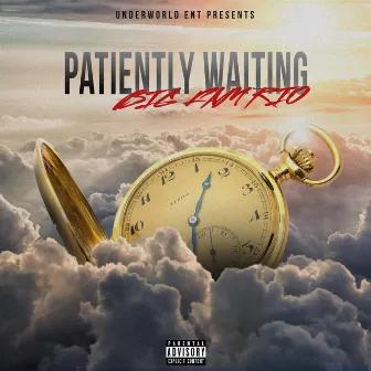 Patiently Waiting by BigFam Rio