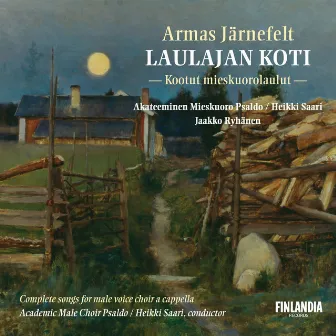 Armas Järnefelt : Laulajan koti - Kootut mieskuorolaulut by Armas Järnefelt