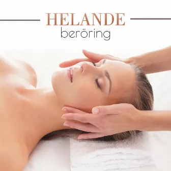 Helande beröring (Musik för avkoppling, försiktig beröring, Lugna instrumentella ljud, lättlyssnat, bakgrundsmusik för spa och wellness) by Lugn spa universum