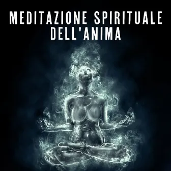 Meditazione spirituale dell'anima: Lasciare andare la paura, Suoni dell'anima divina by Meditazione Zen Atmosfera