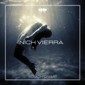 Touch on Me by Nick Vierra