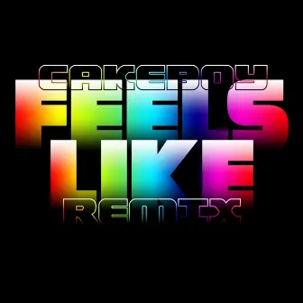 Feels Like (Cakeboy Remix) by Amber Angell