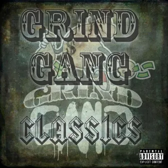 Grind Gang Classics by Grind Gang Ent.