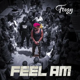 Feel Am by Frozy