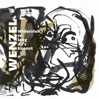 Widersteh, so lang du's kannst by Wenzel