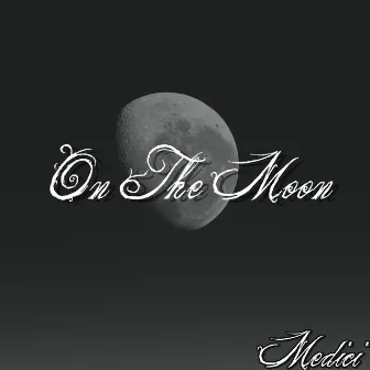 On The Moon by Medici