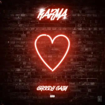 Karma by Greedy Cash