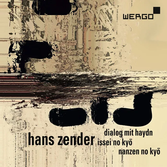 Zender: Dialog mit Haydn - Issei no kyo - Nanzen no kyo