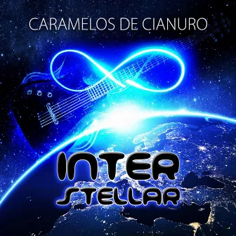 Interstellar by Caramelos De Cianuro