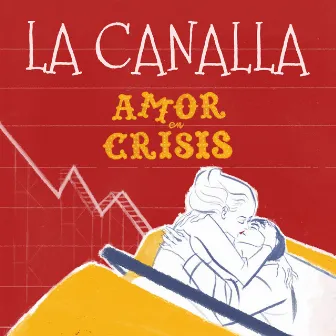 Amor en Crisis by La Canalla