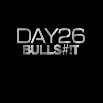 Bulls#*t by DAY26